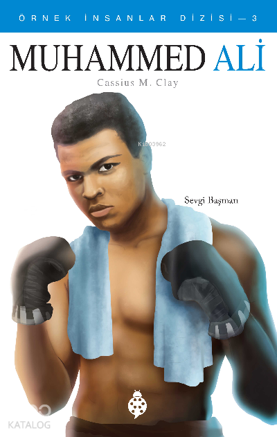 Muhammed Ali Örnek İnsanlar Dizisi - 3 - (Cassius M. Clay) - 2