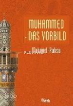 Muhammed Das Vorbıld Peygamberimizin Örnek Ahlakı - 2