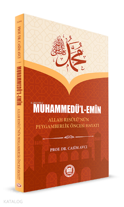 Muhammedül Emin Allah Resûlü’nün Peygamberlik Öncesi Hayatı - 1