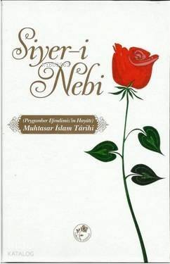 Muhatasar İslam Tarihi Siyer-i Nebi Peygamber Efendimizin Hayatı - 1