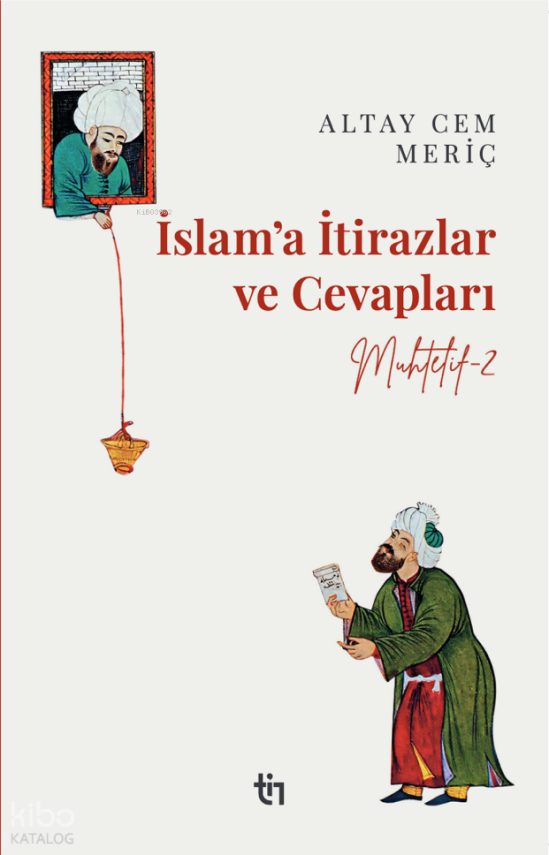 Muhtelif 2 – İslam’a İtirazlar ve Cevapları - 1