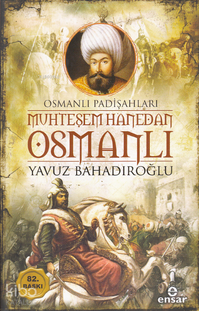 Muhteşem Hanedan Osmanlı - Osmanlı Padişahları - 2