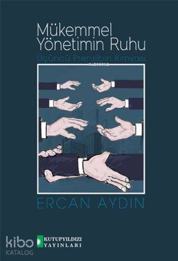 Mükemmel Yönetimin Ruhu Üçüncü Prensibin Kimyası - 1