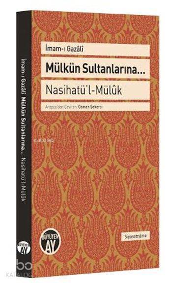 Mülkün Sultanlarına... Nasihatül-Mülûk - 1