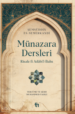 Münazara Dersleri - Risale fî Adâbi’l-Bahs - 2
