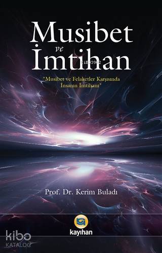 Musibet ve İmtihan (İnsanın İmtihanı) - 1