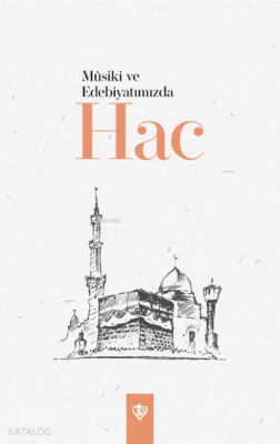 Musiki ve Edebiyatımızda Hac - 2