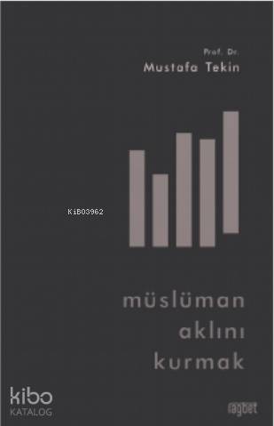 Müslüman Aklını Kurmak - 2