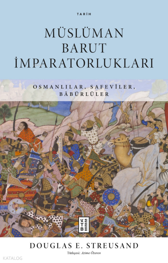Müslüman Barut İmparatorluklarıOsmanlılar, Safevîler, Bâbürlüler - 1