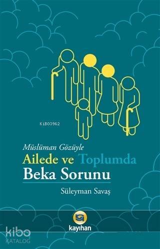 Müslüman Gözüyle Ailede ve Toplumda Beka Sorunu - 2