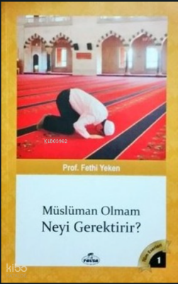 Müslüman Olmam Neyi Gerektirir - 2
