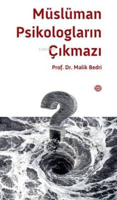 Müslüman Psikologların Çıkmazı - 2