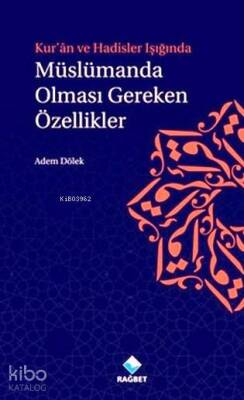 Müslümanda Olması Gereken Özellikler - 2