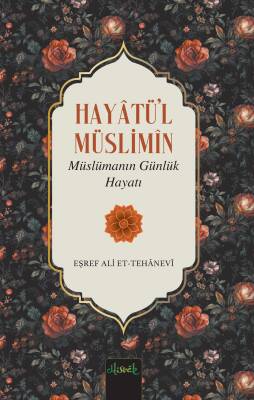 Müslümanın Günlük Hayatı (Hayatül Müslimin Tercümesi) - 1