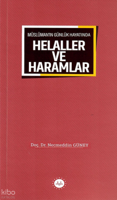 Müslümanın Günlük Hayatında Helaller Ve Haramlar - 1