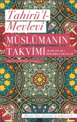 Müslümanın Takvimi - Arabi Aylar ve Mübarek Zamanlar - 1