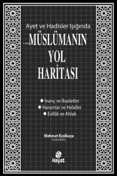 Müslümanın Yol Haritası - Ayet ve Hadisler Işığında - 1