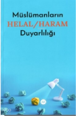 Müslümanların Helal Haram Duyarlılığı - 1