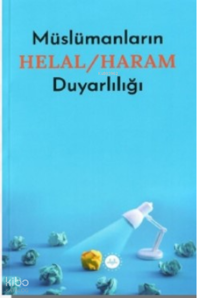 Müslümanların Helal Haram Duyarlılığı - 1