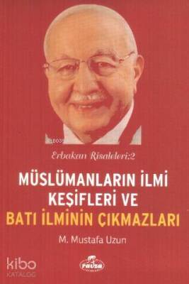 Müslümanların İlmi Keşifleri ve Batı İlminin Çıkmazları Erbakan Risaleleri 2 - 2