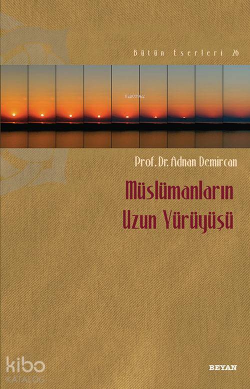 Müslümanların Uzun Yürüyüşü - 1