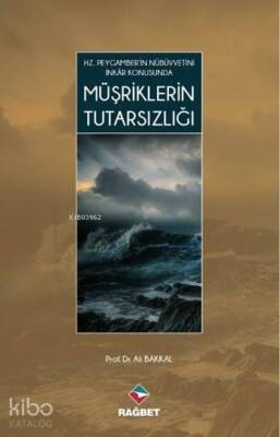 Müşriklerin Tutarsızlığı Hz.Peygamberin Nübüvvetini İnkar Konusunda - 1
