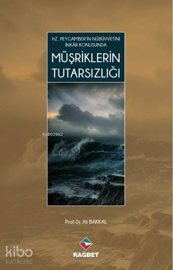 Müşriklerin Tutarsızlığı Hz.Peygamberin Nübüvvetini İnkar Konusunda - 1