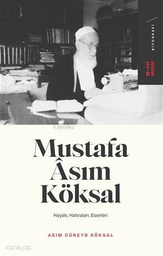 Mustafa Asım Köksal Hayatı, Hatıraları, Eserleri - 2