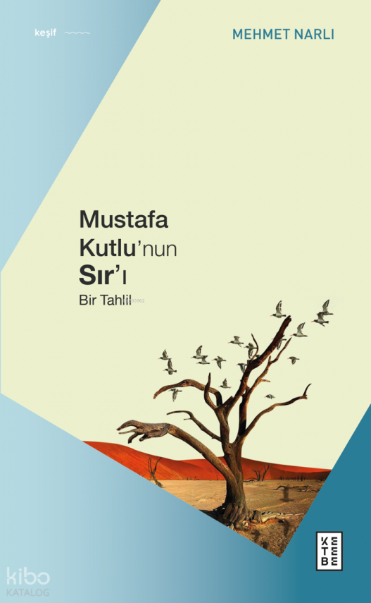 Mustafa Kutlu’nun Sır’ıBir Tahlil - 1