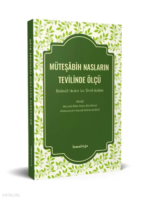 Müteşâbih Nasların Tevilinde Ölçü - İsmailağa Yayınevi
