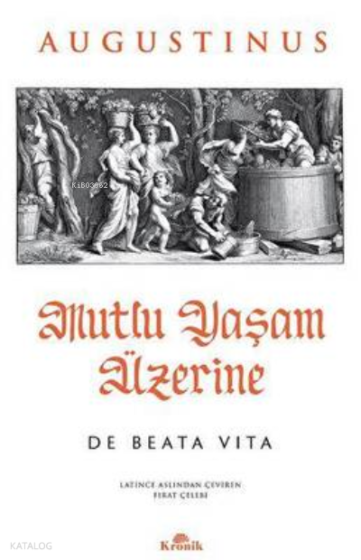 Mutlu Yaşam Üzerine - De Beata Vita - 2