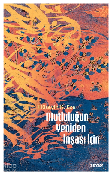 Mutluluğun Yeniden İnşası İçin - 1