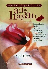 Mutluluk Yolları ve Aile Hayatı (1.hmr + Ciltli) - 1