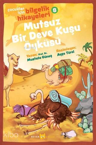 Mutsuz Bir Deve Kuşu Öyküsü - Çocuklar İçin Bilgelik Hikayeleri 8 - 2