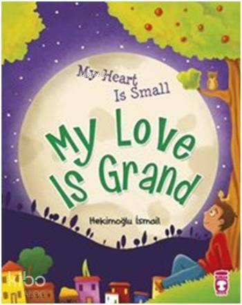 My Heart Is Small My Love Is Grand Kalbim Küçük Sevgim Büyük - 1
