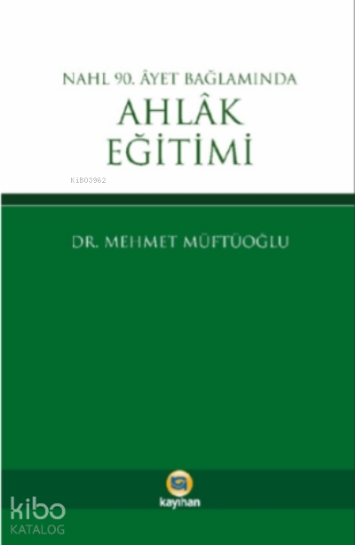 Nahl 90. Ayet Bağlamında Ahlak Eğitimi - 1