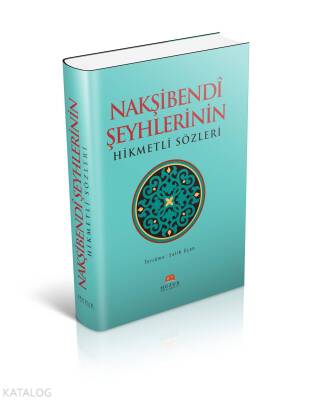 Nakşibendi Şeyhlerinin Hikmetli Sözleri - 1