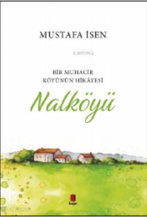Nalköyü Bir Muhacir Köyünün Hikâyesi - 2
