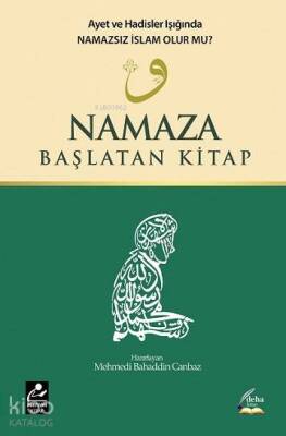 Namaza Başlatan Kitap Ayet ve Hadisler Işığında Namazsız İslam Olur mu? - Mercan Kitap (1)