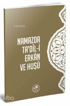 Namazda Tadil-i Erkan ve Huşu - 1