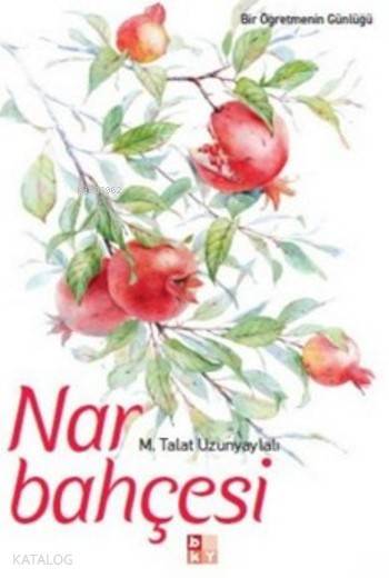 Nar Bahçesi Bir Öpğretmenin Günlüğü - 1