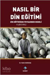 Nasıl Bir Din Eğitimi Din Eğitiminde Peygamber Modeli - 1