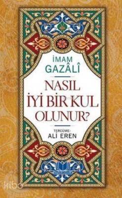 Nasıl İyi Bir Kul Olunur? - Kitap Kalbi Yayıncılık (1)