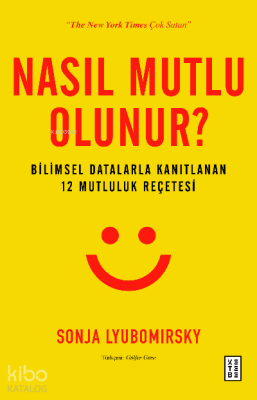 Nasıl Mutlu Olunur? Bilimsel Datalarla Kanıtlanan 12 Mutluluk Reçetesi - 1