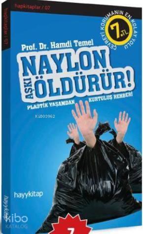 Naylon ÖldürürNaylon Aşkı Öldürür! Plastik Yaşamdan Kurtuluş Rehberi - 1