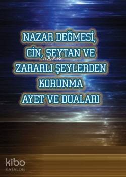 Nazar Değmesi Cin Şeytan ve Korunma Ayetleri - 2