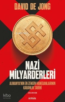 Nazi MilyarderleriAlmanya’nın En Zengin Hanedanlarının Karanlık Tarihi - Kronik Kitap (1)