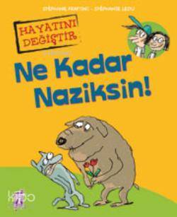 Ne Kadar Naziksin! - Timaş Yayınları