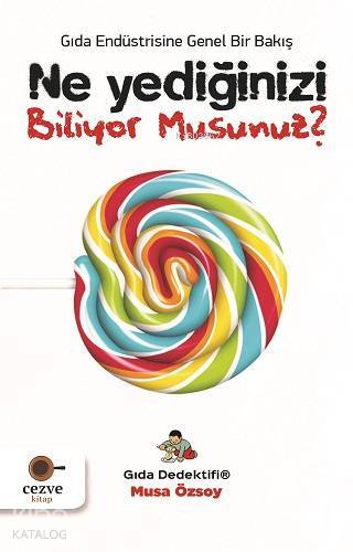 Ne Yediğinizi Biliyor Musunuz? – Gıda Dedektifi Gıda Endüstrisine Genel Bir Bakış - 1