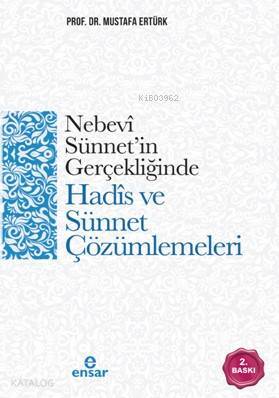 Nebevi Sünnetin Gerçekliğinde Hadis ve Sünnet Çözümlemeleri - 1